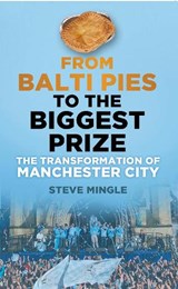 From Balti Pies to the Biggest Prize - Steve Mingle - 9780752493206