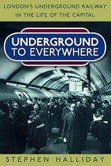 Underground to Everywhere - Stephen Halliday - 9780752497723