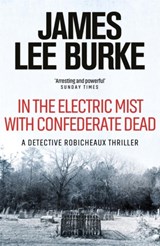 In the Electric Mist With Confederate Dead - James Lee (Author) Burke - 9780752810652