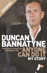 Anyone Can Do It - Duncan Bannatyne - 9780752881898