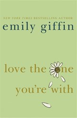Love the One You're With - Emily Giffin - 9780752893594