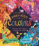 The Stories and Secrets of Colours - Susie Brooks - 9780753449974