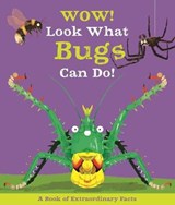 Wow! Look What Bugs Can Do! - DE LA BEDOYERE,  Camilla - 9780753475164