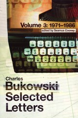Selected Letters Volume 3: 1971 - 1986 - Charles Bukowski - 9780753539118