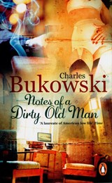 Notes of a Dirty Old Man - Charles Bukowski - 9780753539873