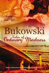 Tales of Ordinary Madness - Bukowski, Charles& Chiarello (ed.), Gail - 9780753539880