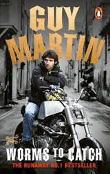 Guy Martin: Worms to Catch - Guy Martin - 9780753545324