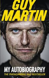 Guy Martin: My Autobiography - Guy Martin - 9780753549957