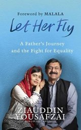 Let Her Fly - Ziauddin Yousafzai ; Louise Carpenter - 9780753552964