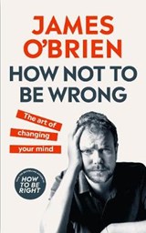 How Not To Be Wrong - O'BRIEN,  James - 9780753557709