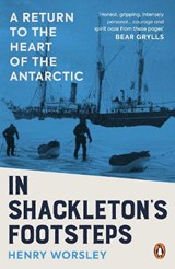 In Shackleton's Footsteps - Henry Worsley - 9780753562970