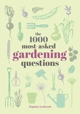 The 1000 Most-Asked Gardening Questions - Daphne Ledward - 9780753735039