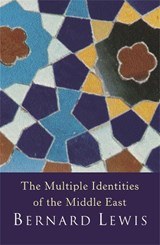 The Multiple Identities Of The Middle East - LEWIS,  Bernard - 9780753808740