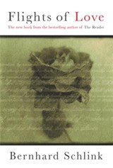 Flights of Love - Prof Bernhard Schlink - 9780753813973