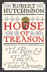 House of Treason - Robert Hutchinson - 9780753826904