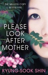 Please Look After Mother - Kyung-Sook Shin - 9780753828182