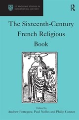 The Sixteenth-Century French Religious Book - Andrew Pettegree ; Paul Nelles - 9780754602781
