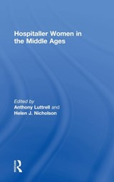 Hospitaller Women in the Middle Ages - Anthony Luttrell ; Helen J. Nicholson - 9780754606468