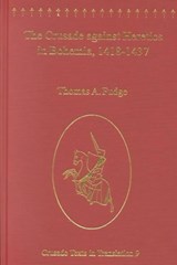 The Crusade against Heretics in Bohemia, 1418-1437 - Thomas A. Fudge - 9780754608011