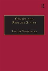 Gender and Refugee Status - THOMAS (VU UNIVERSITY AMSTERDAM,  Netherlands) Spijkerboer - 9780754620341