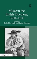 Music in the British Provinces, 1690-1914 - Peter Holman - 9780754631606