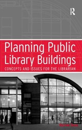 Planning Public Library Buildings - Michael Dewe - 9780754633884