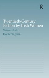 Twentieth-Century Fiction by Irish Women - Heather Ingman - 9780754635383