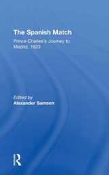 The Spanish Match - Alexander Samson - 9780754640875