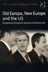 Old Europe, New Europe and the US - Tom Lansford - 9780754641445