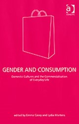 Gender and Consumption - Lydia Martens ; Emma Casey - 9780754643869