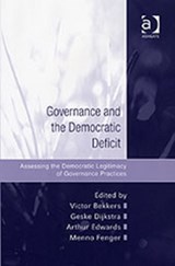 Governance and the Democratic Deficit - Victor Bekkers ; Geske Dijkstra ; Menno Fenger - 9780754649830