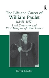 The Life and Career of William Paulet (c.1475–1572) - David Loades - 9780754652465