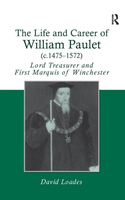 The Life and Career of William Paulet (c.1475–1572), David Loades - Gebonden - 9780754652465