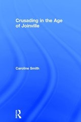 Crusading in the Age of Joinville - Caroline Smith - 9780754653639
