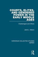 Courts, Elites, and Gendered Power in the Early Middle Ages - Janet L. Nelson - 9780754659334