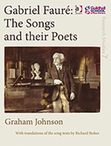 Gabriel Faure: The Songs and their Poets - Graham Johnson - 9780754659600