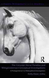 The Concept 'Horse' Paradox and Wittgensteinian Conceptual Investigations - Kelly Dean Jolley - 9780754660453