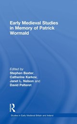 Early Medieval Studies in Memory of Patrick Wormald - Stephen Baxter ; Catherine Karkov ; Janet L. Nelson ; David Pelteret - 9780754663317