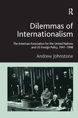 Dilemmas of Internationalism - Andrew Johnstone - 9780754663607