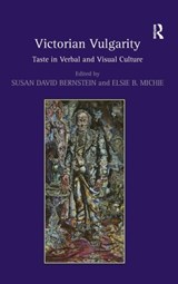 Victorian Vulgarity - Susan David Bernstein ; Elsie B. Michie - 9780754664055