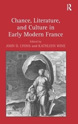 Chance, Literature, and Culture in Early Modern France - John D. Lyons - 9780754664352