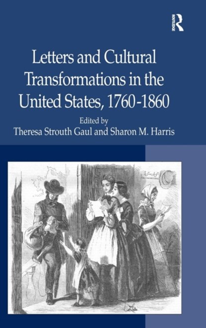 Letters and Cultural Transformations in the United States, 1760-1860, Sharon M. Harris - Gebonden - 9780754666226