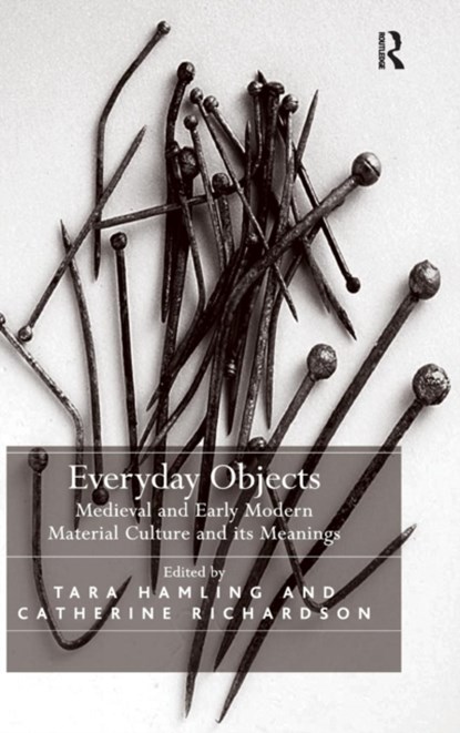 Everyday Objects, TARA HAMLING ; CATHERINE,  PhD Richardson - Gebonden - 9780754666370