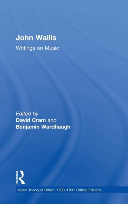 John Wallis: Writings on Music, Benjamin Wardhaugh - Gebonden - 9780754668701