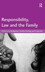 Responsibility, Law and the Family - Jo Bridgeman ; Craig Lind - 9780754671091
