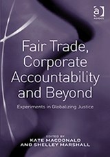 Fair Trade, Corporate Accountability and Beyond - Shelley Marshall - 9780754674399