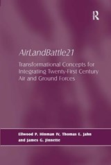 AirLandBattle21 - Ellwood P. Hinman IV ; Thomas E. Jahn ; James G. Jinnette - 9780754676348