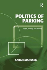 Politics of Parking - Sarah Marusek - 9780754679714
