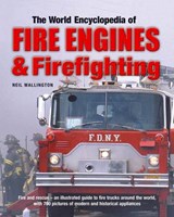 The World Encyclopedia of Fire Engines & Firefighting - WALLINGTON,  Neil - 9780754820796