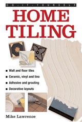 Do-it-yourself Home Tiling - Mike Lawrence - 9780754826491